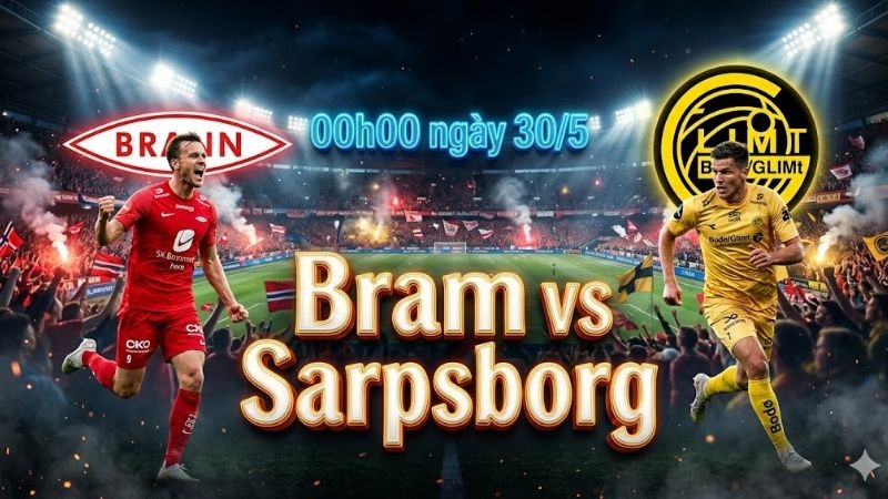 Tổng quan về thực lực của hai đội bóng Brann và Sarpsborg