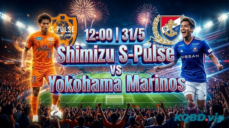 nhan-dinh-bong-da-shimizu-s-pulse-vs-yokohama-marinos-12h00-ngay-31-5